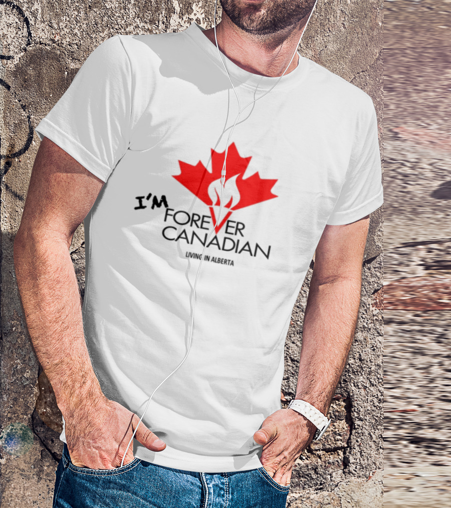 I'm Forever Canadian Living In Alberta Red Maple Leaf Flame Icon T-Shirt