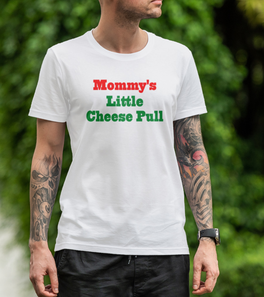 Mommy's Little Cheese Pull Green And Red Text T-Shirt