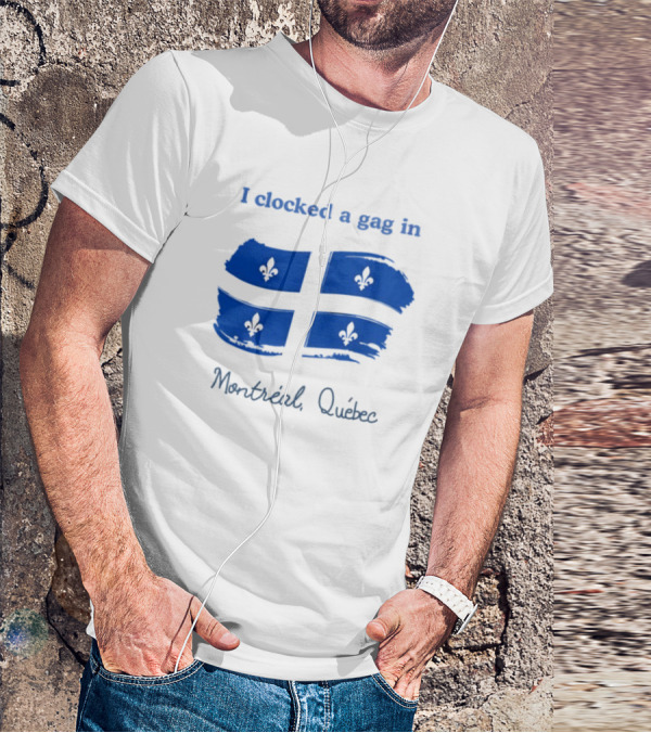 I Ed A Gag In Montreal Quebec Fleur-de-Lis Flag T-Shirt