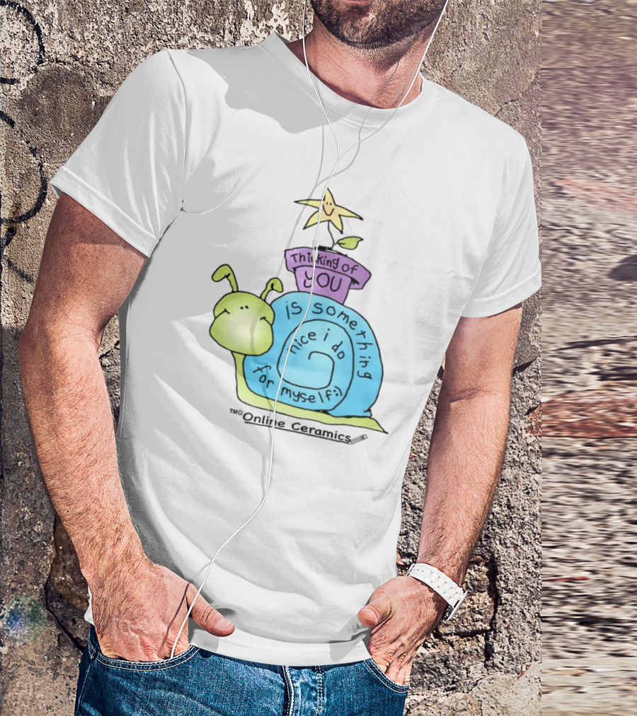 Thinking Of You Is Something Nice I Do For Myself Snail And Star T-Shirt