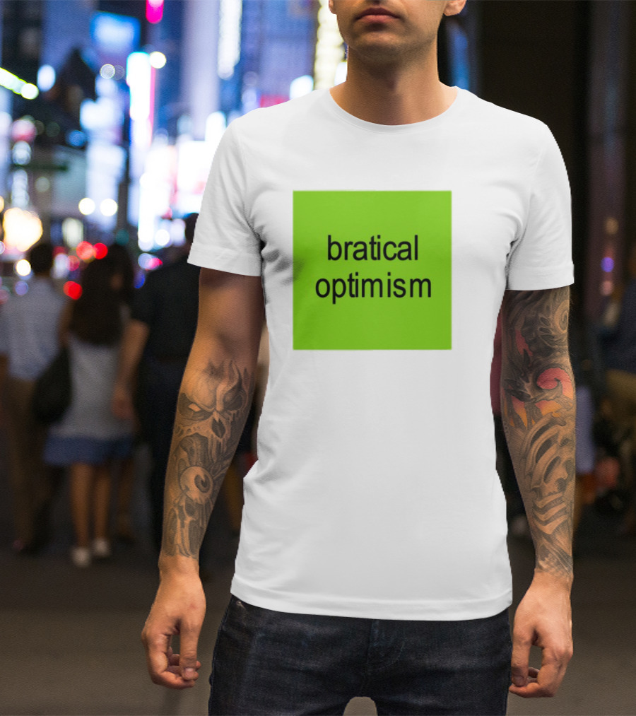 Bratical Optimism Bold Green Typography T-Shirt