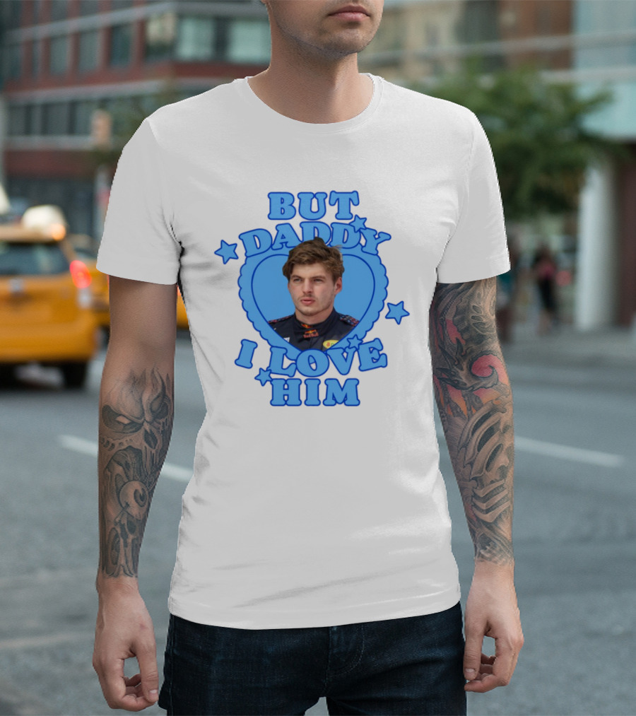 But Daddy I Love Him Max Verstappen Blue Heart Stars T-Shirt