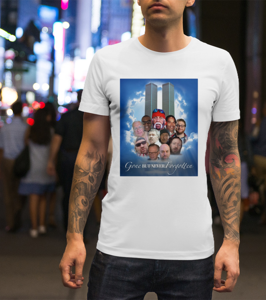 Gone But Never Forgotten Tribute With Twin Towers And Memorable Faces T-Shirt
