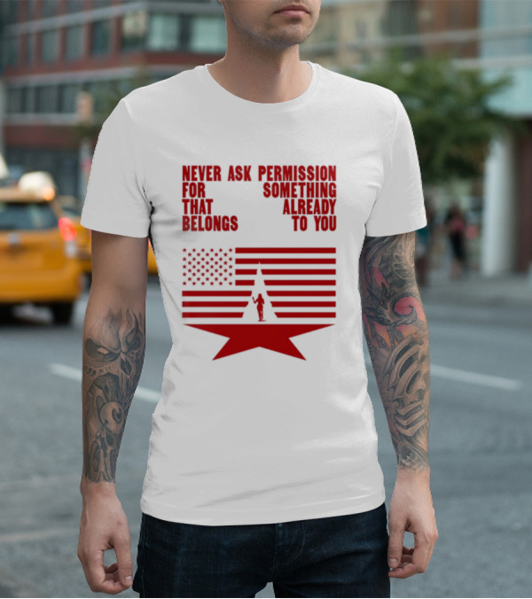 Cct Reclamation Never Ask Permission Belongs To You T-Shirt