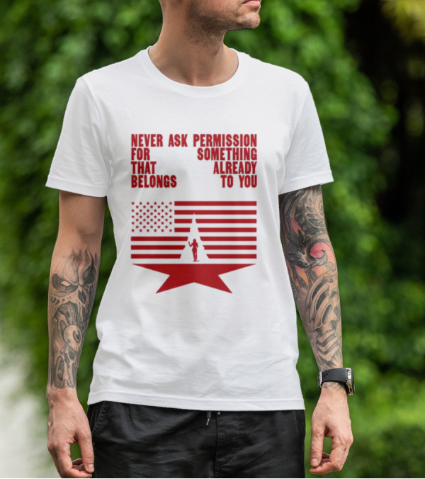 Cct Reclamation Never Ask Permission Belongs To You T-Shirt