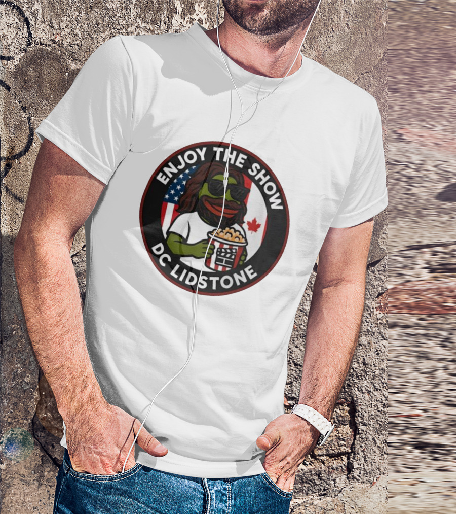 Enjoy The Show DC Lidstone USA Canada Popcorn PePe Meme T-Shirt