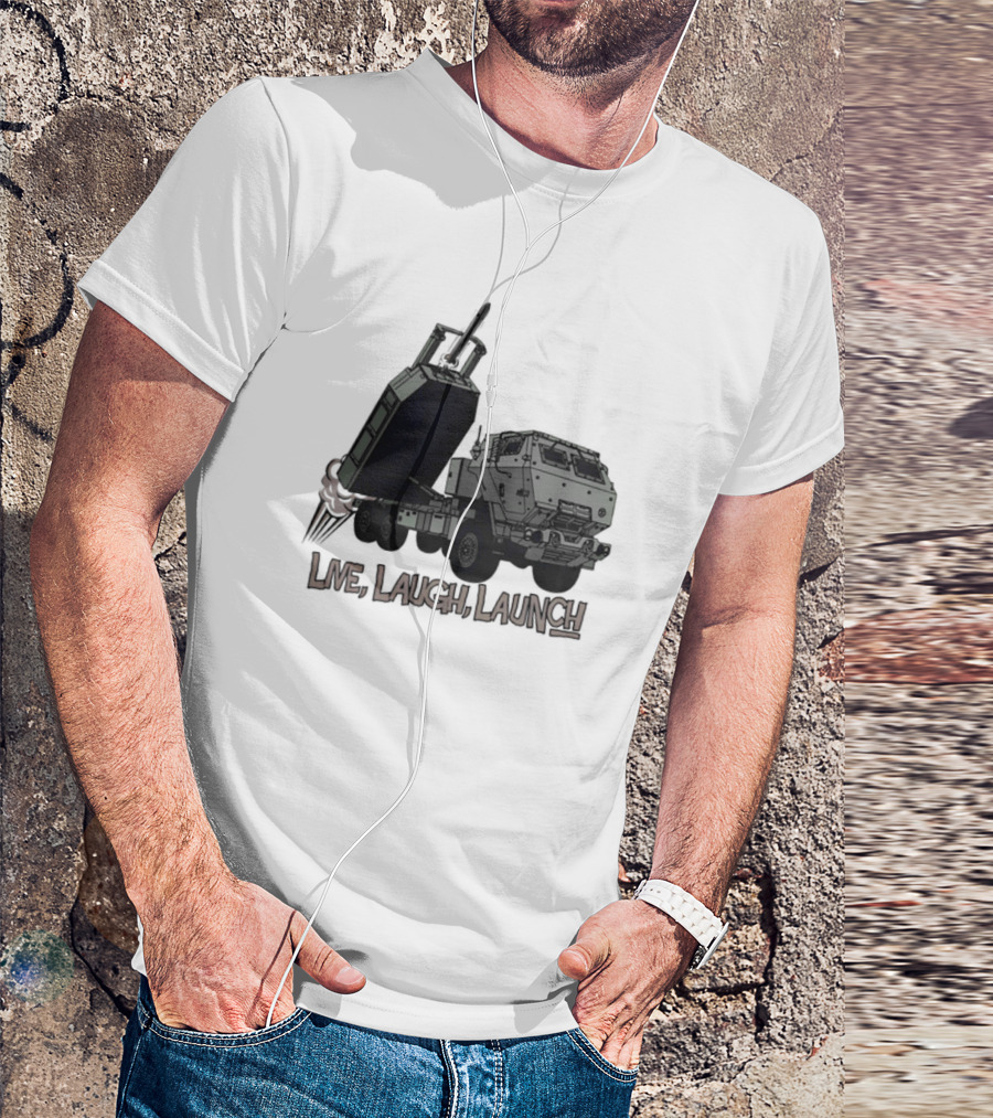 Himars Live Laugh Launch Rocket Vehicle T-Shirt