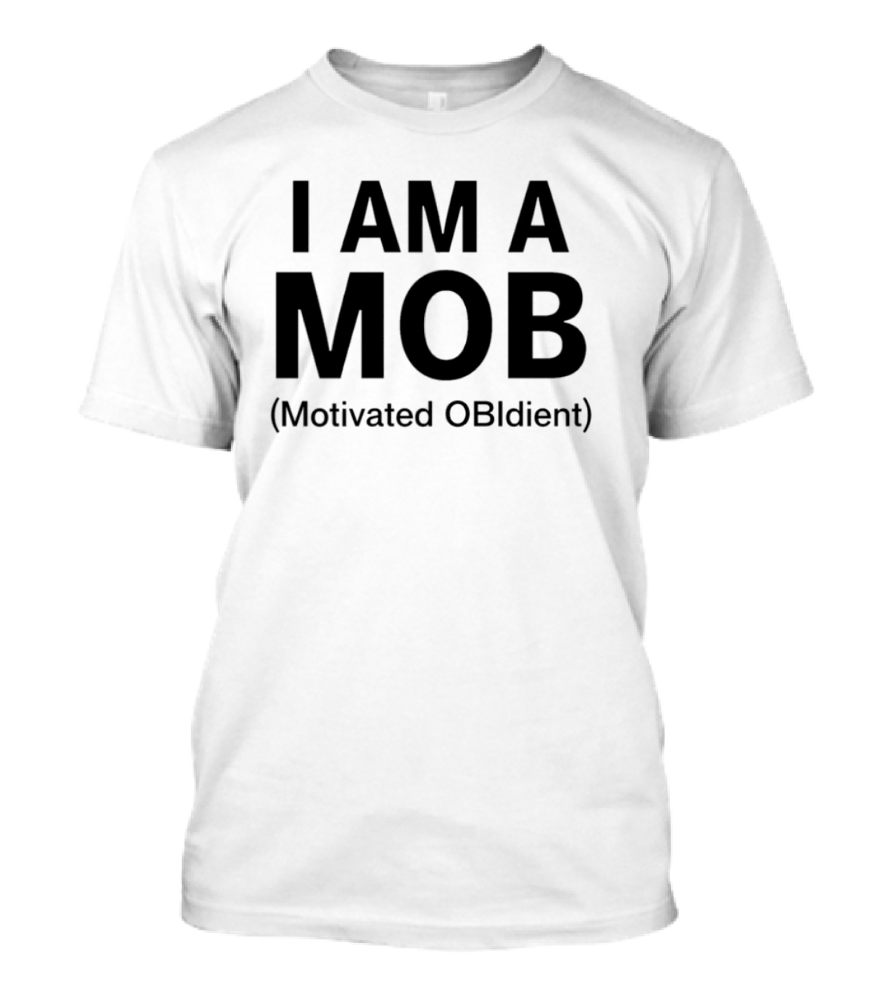 I Am A Mob Motivated Obidient T-Shirt