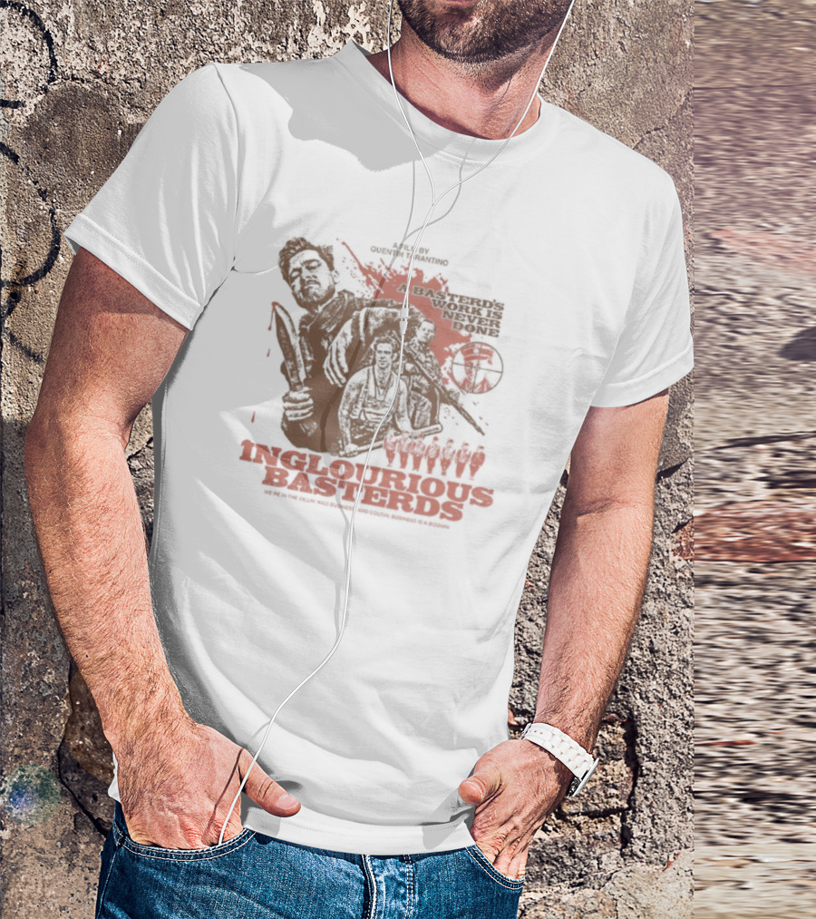 Inglourious Basterds A Basterds Work Is Never Done Tarantino Cult Movie Tribute T-Shirt