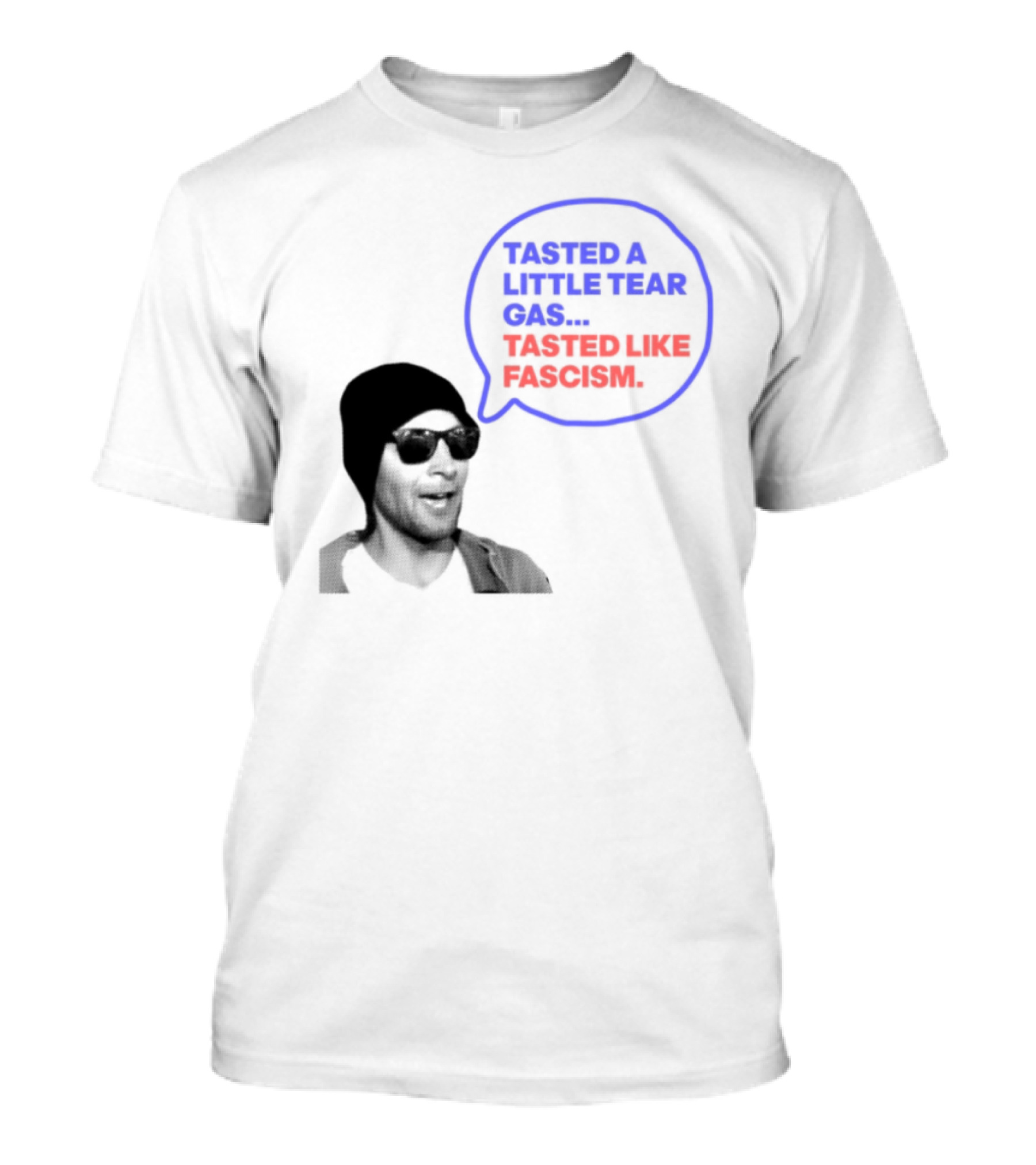 Tasted A Little Tear Gas Tasted Like Fascism Speech Bubble Design T-Shirt
