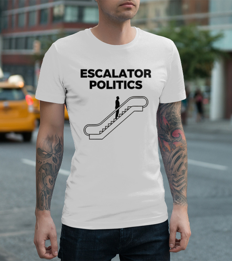 Anti Trump Escalator Politics T-Shirt