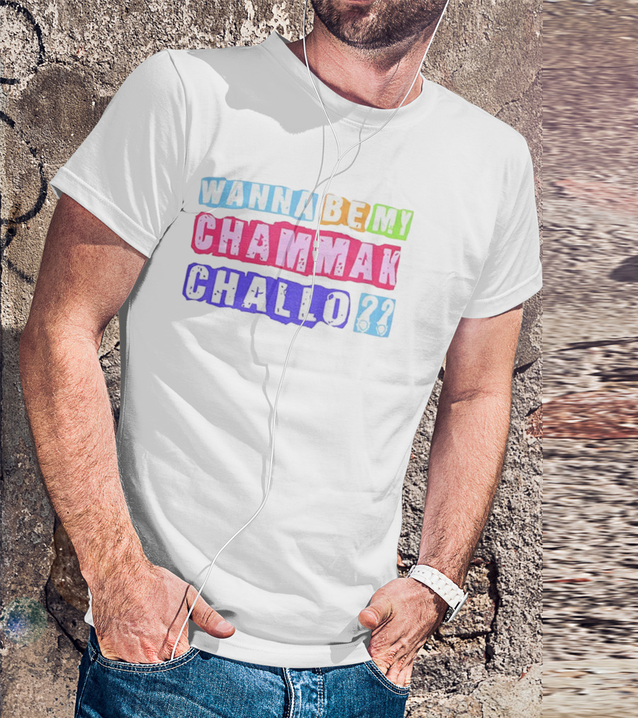 Wanna Be My Chammak Challo Colorful Block Letters Playful Question T-Shirt
