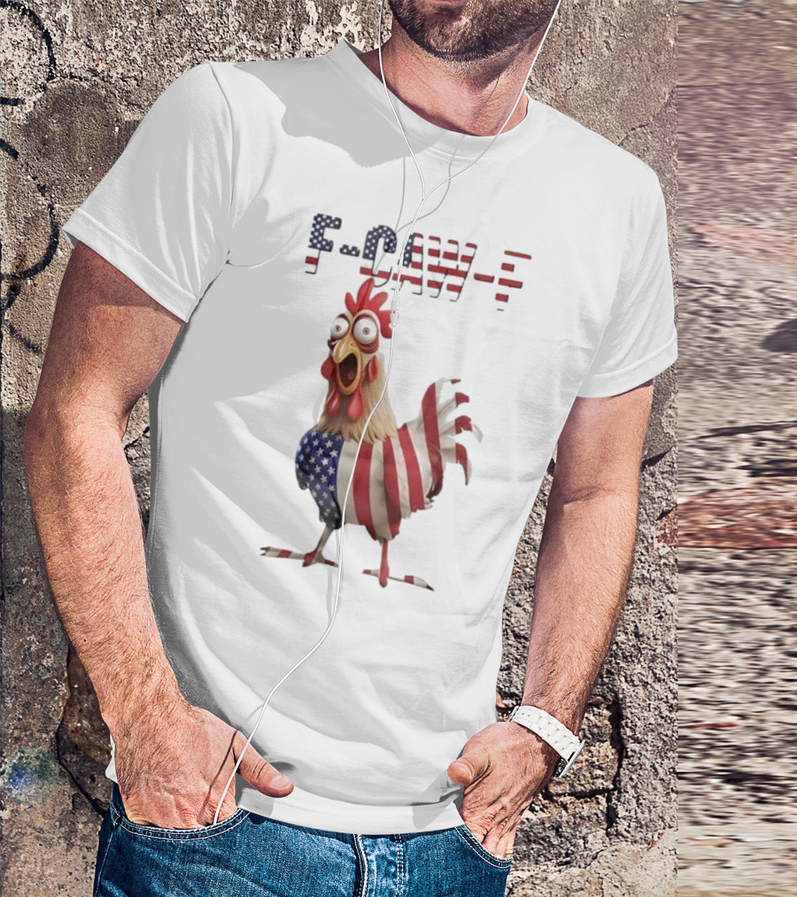 F-Caw-F Chicken USA Flag FCAWF American Chicken Humor T-Shirt