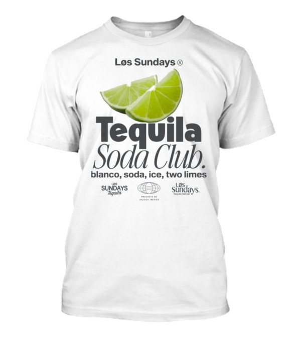 Los Sundays Tequila Soda Club Blanco Soda Ice Two Limes T-Shirt