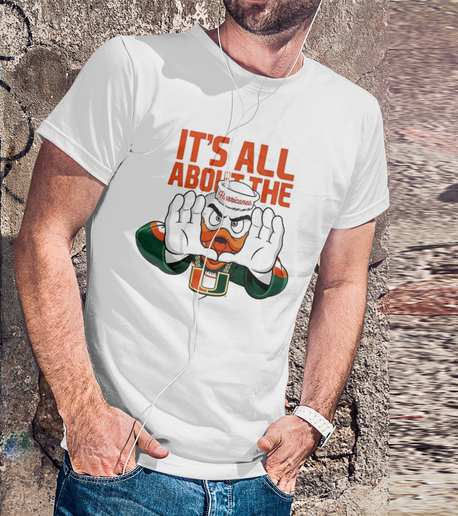 Miami Hurricanes It's All About The U Sports Team Enthusiast Apparel T-Shirt