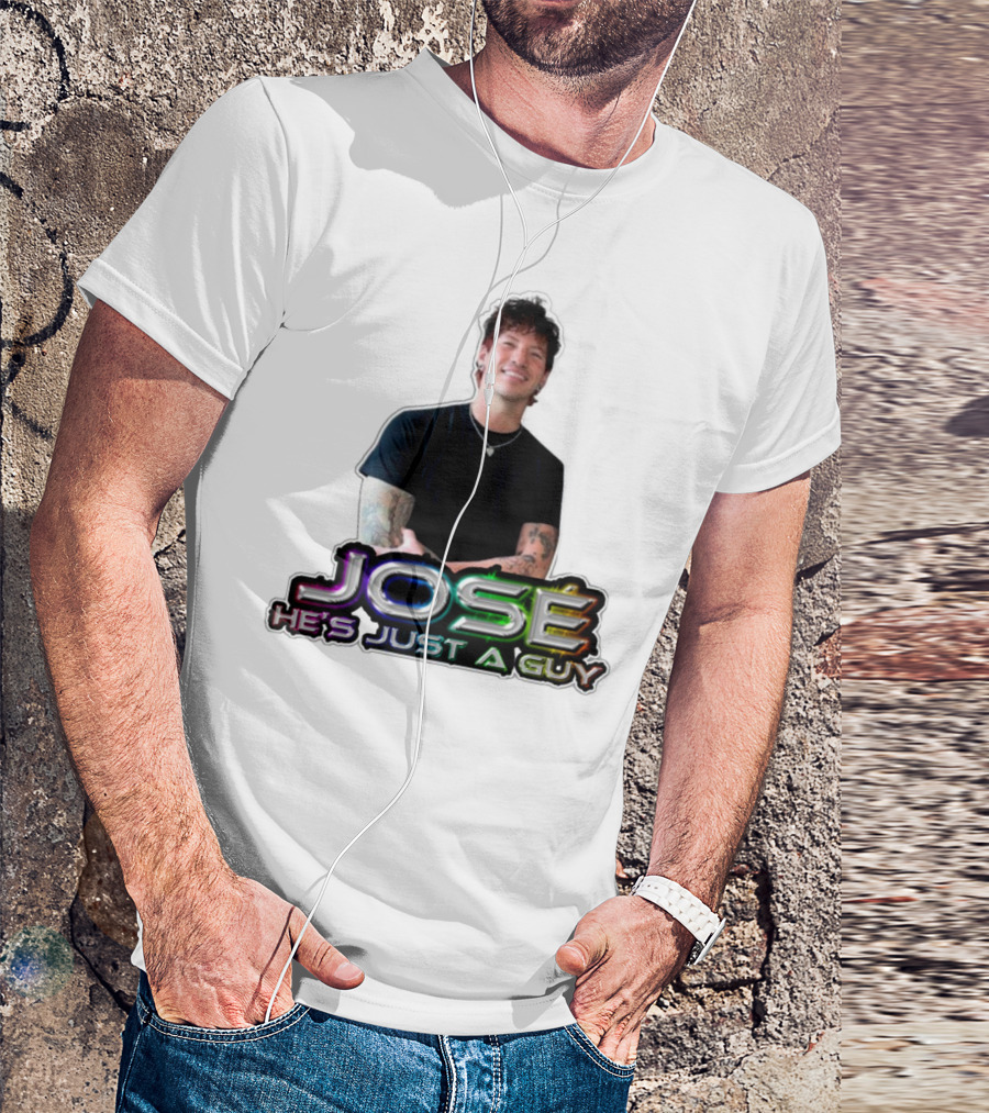 José He's Just A Guy Bold Colorful Text And Casual Pose T-Shirt