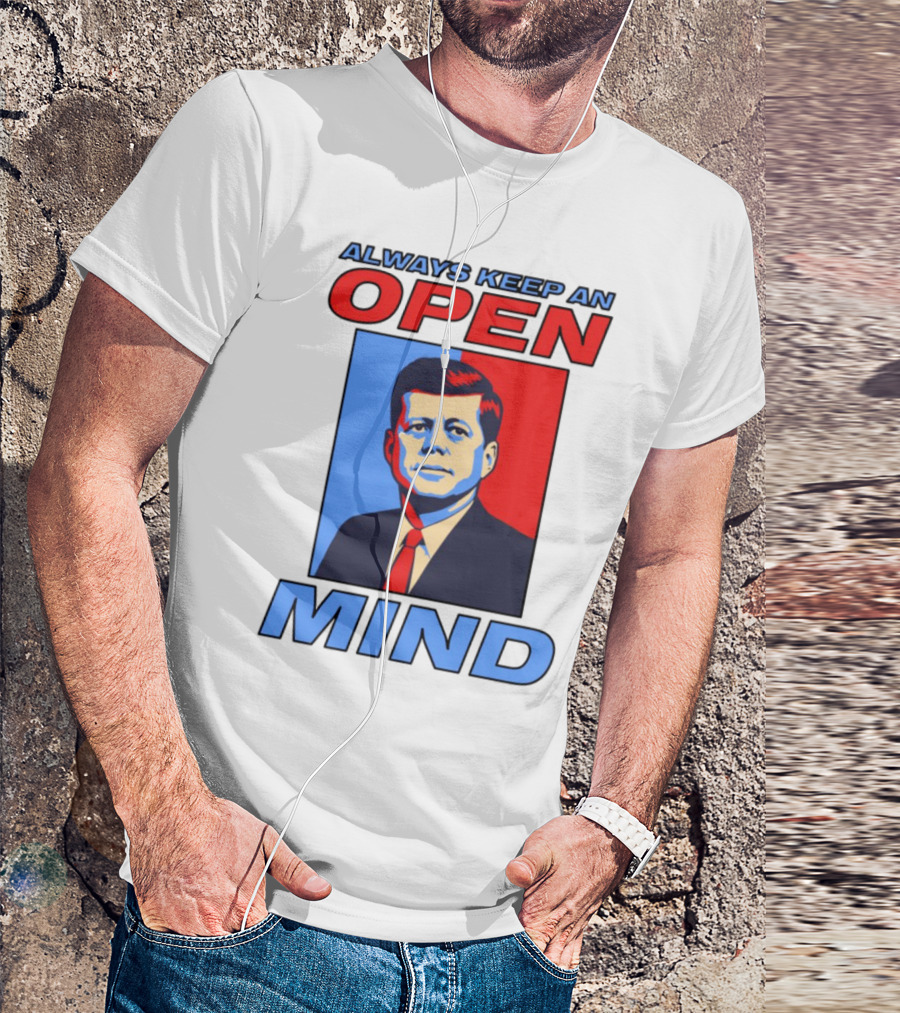 Nsfw Always Keep An Open Mind Jfk Iconic Red Blue Portrait T-Shirt