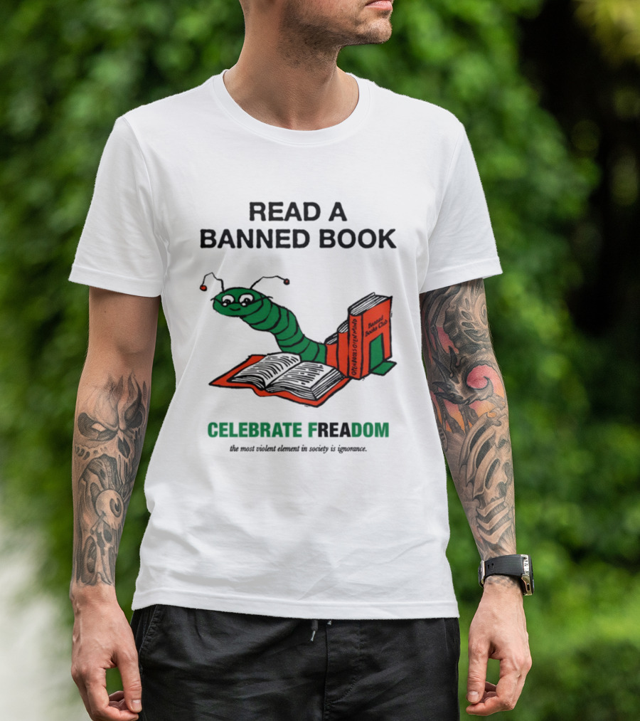 Celebrate Freadom Read A Banned Book Banned Book Club Worm Reading T-Shirt