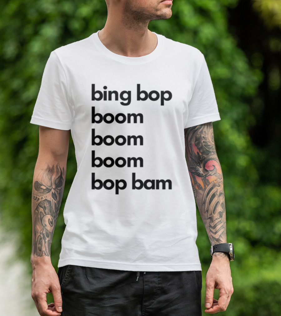 Bing Bop Boom Bop Bam Catchy Phrase Trending Keywords T-Shirt