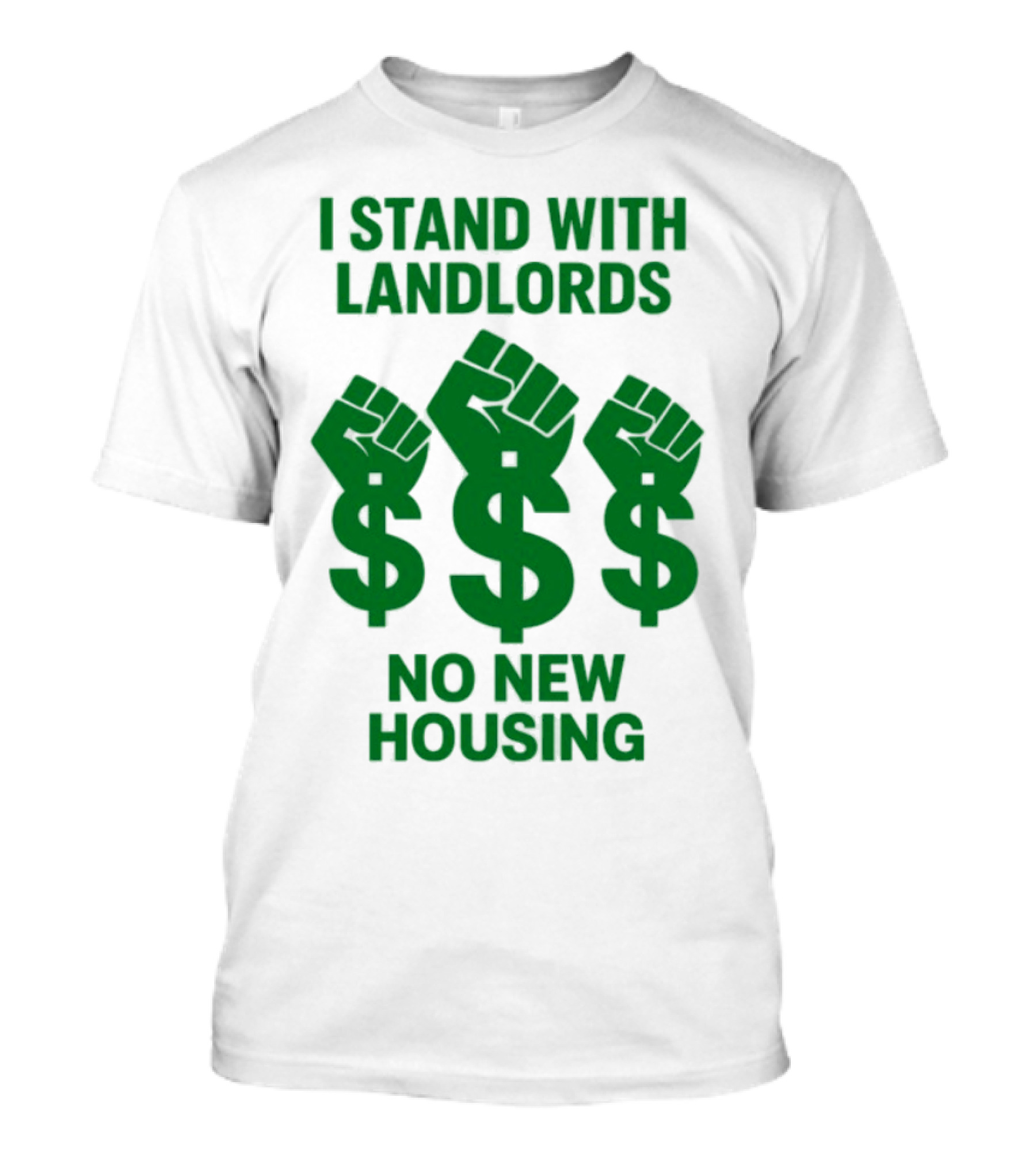 I Stand With Landlords Dollar Sign Fist No New Housing T-Shirt
