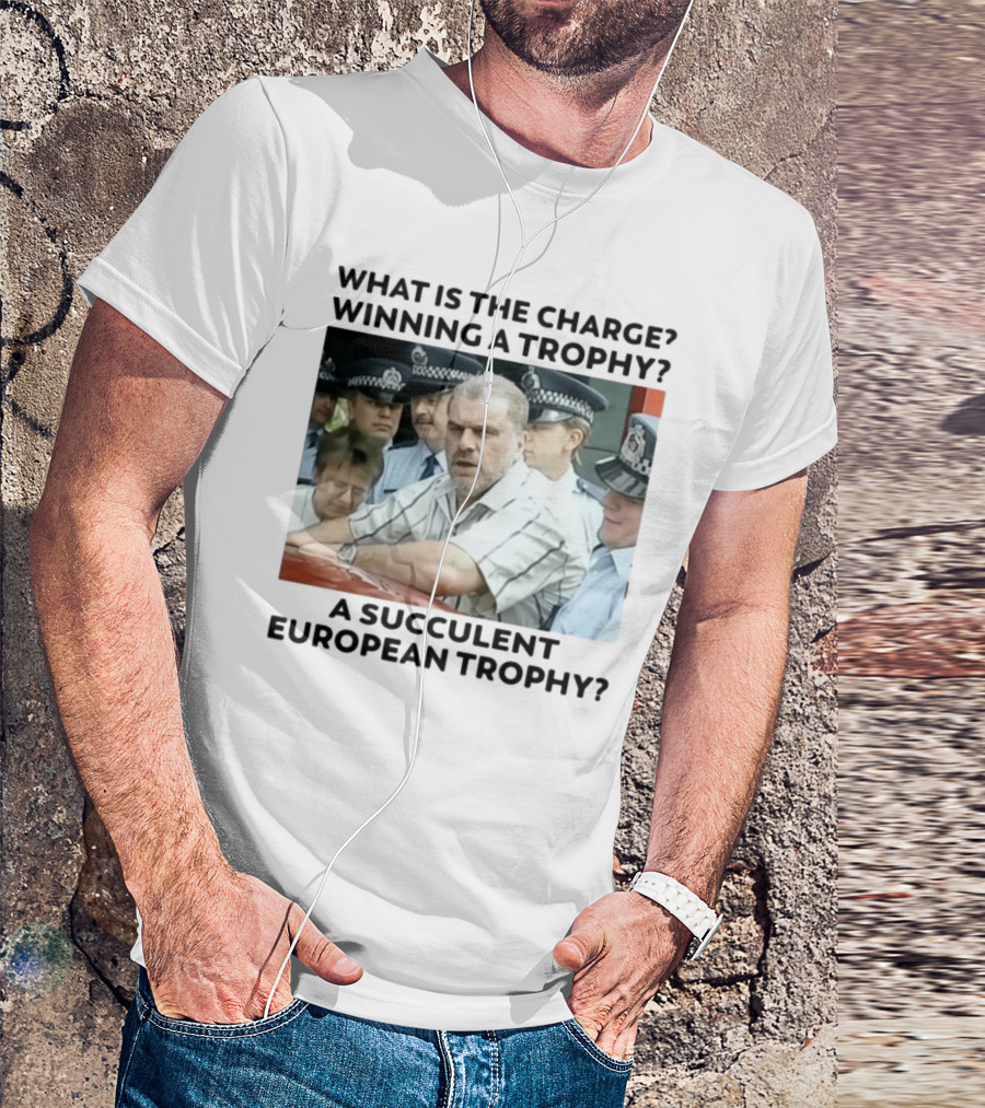 Winning A European Trophy Succulent Charge Police Scene T-Shirt