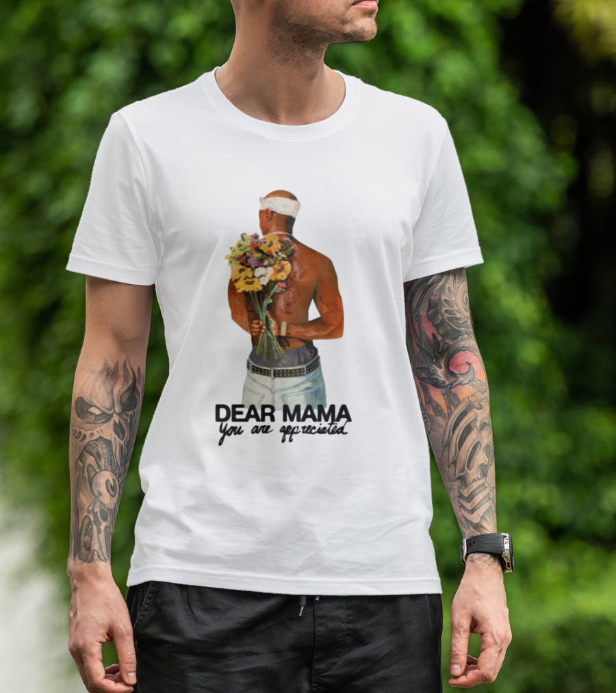 2Pac Dear Mama You Are Appreciated Holding Flowers T-Shirt