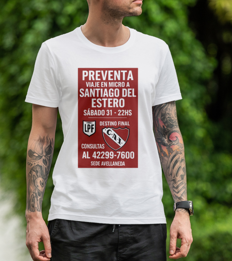 Preventa Viaje En Micro A Santiago Del Estero Sábado 31 22Hs Destino Final Consultas Al 42299-7600 Sede Avellaneda T-Shirt