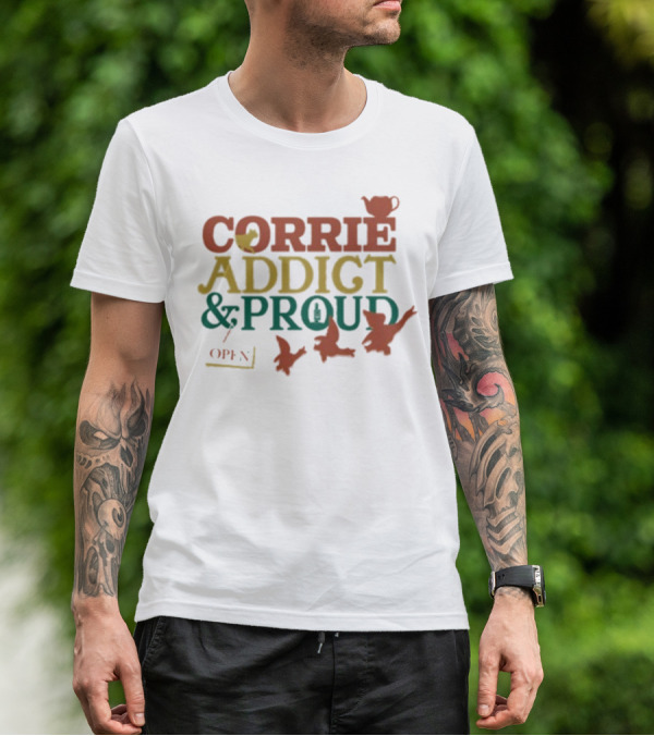 CORRIE ADDICT & PROUD OPEN Teapot Birds T-Shirt