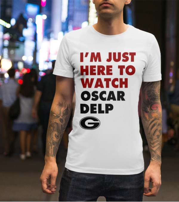Georgia Bulldogs I'm Just Here To Oscar Delp T-Shirt