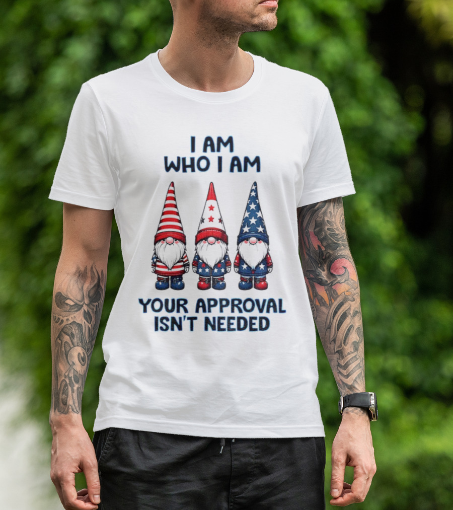 Merry Christmas Gnome I Am Who I Am Your Approval Isn't Needed T-Shirt