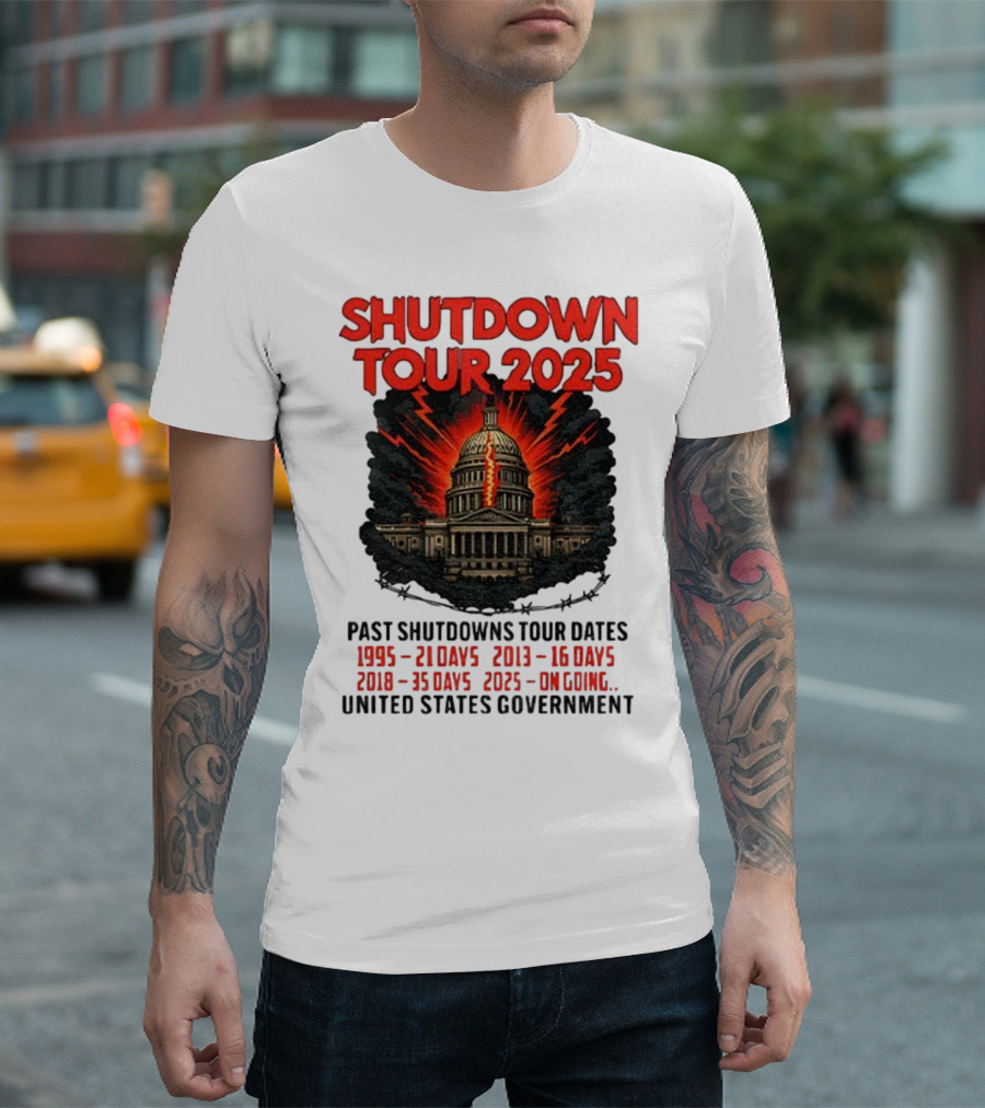 Shutdown Tour 2025 Past Shutdowns Dates 1995-21 Days 2013-16 Days 2018-35 Days 2025-On Going United States Capitol Art T-Shirt