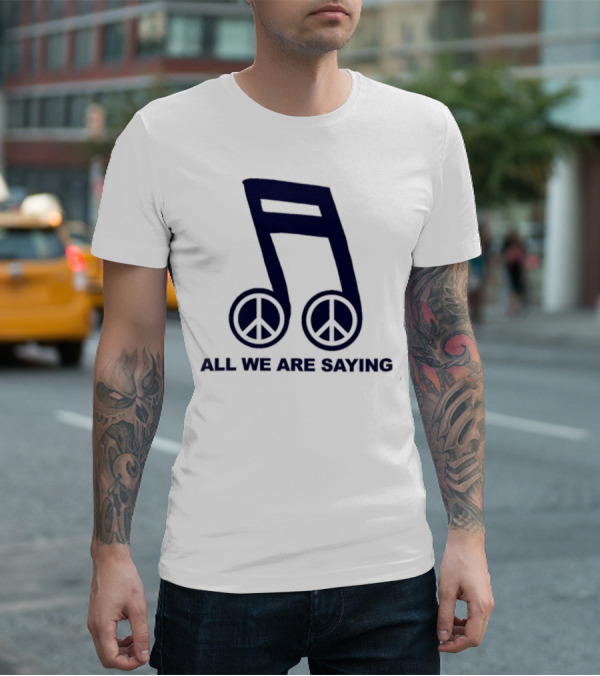 Online Ceramics Legalize Peace Dept All We Are Saying Music Note Peace Symbol Dove T-Shirt