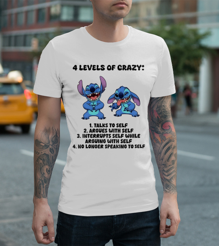 Stitch 4 Levels Of Crazy Talks To Self Argues With Self Interrupts Self While Arguing With Self T-Shirt