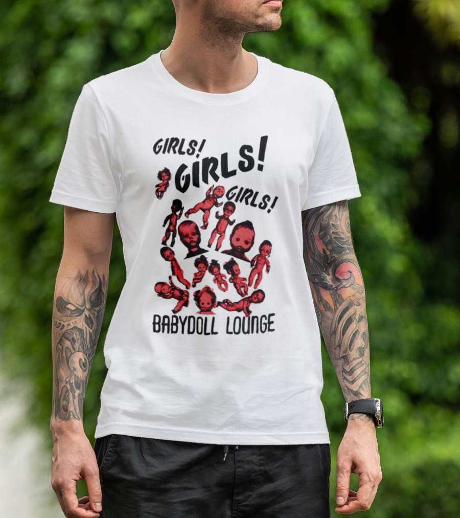 Girls Girls Girls Baby Doll Lounge Eerie Vintage Doll Heads T-Shirt
