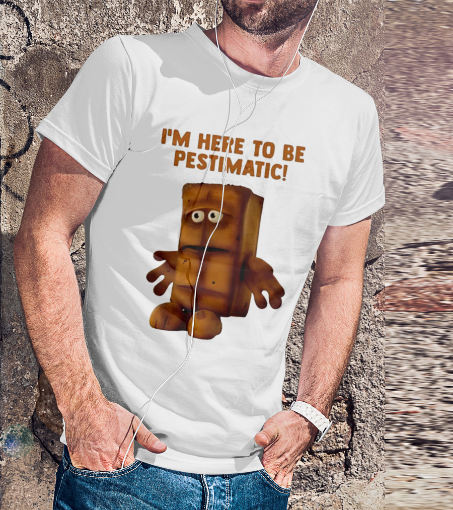 I'm Here To Be Pestimatic Bernd Das Brot German Comedy Character T-Shirt