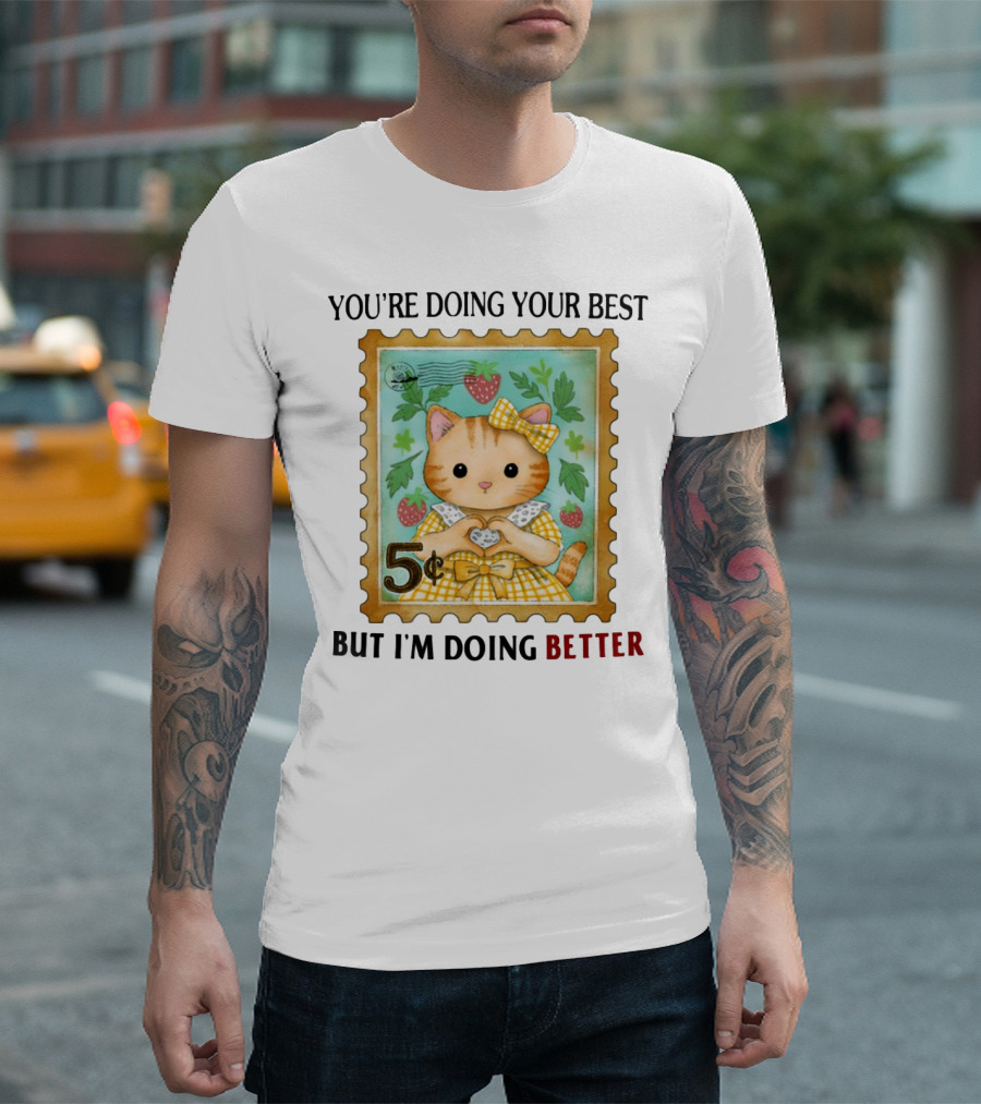 Jmcgg You're Doing Your Best But I'm Doing Better Cat Stamp 5 Cents Strawberry Bow T-Shirt