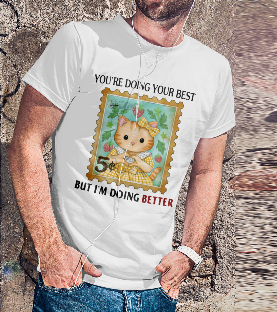 Jmcgg You're Doing Your Best But I'm Doing Better Cat Stamp 5 Cents Strawberry Bow T-Shirt