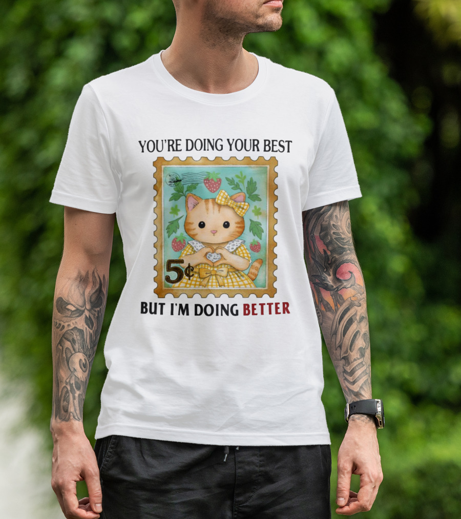 Jmcgg You're Doing Your Best But I'm Doing Better Cat Stamp 5 Cents Strawberry Bow T-Shirt