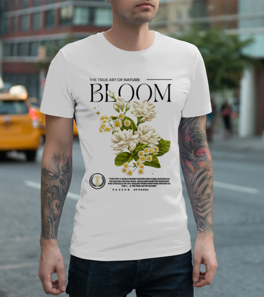 The True Art Of Nature Bloom Paxion Stop Emotion Creation Lead Change T-Shirt