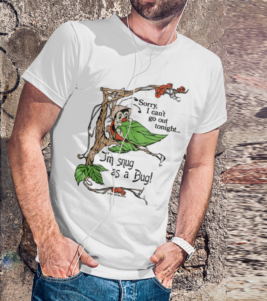Hannah Michelle Sorry I Can’t Go Out Tonight I’m Snug As A Bug Cozy Cartoon Bug Illustration T-Shirt