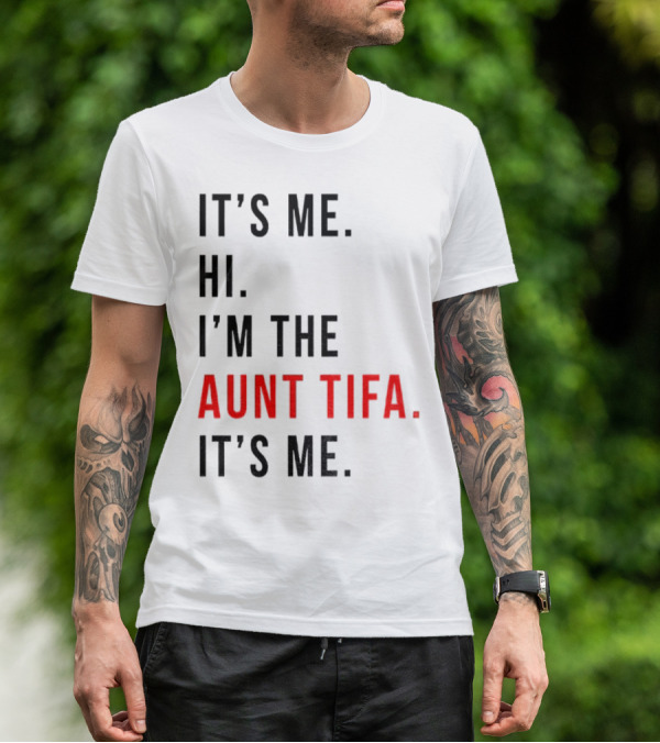 It's Me Hi I'm The Aunt Tifa It's Me Fight Fascists T-Shirt