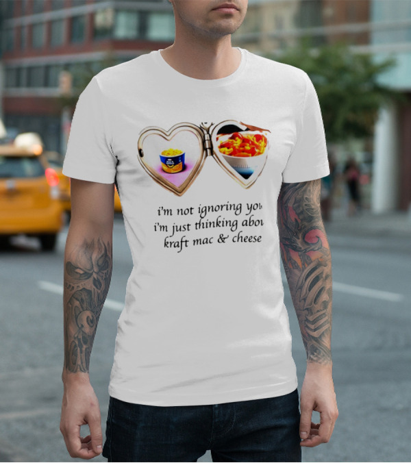 I'm Not Ignoring You I'm Just Thinking About Kraft Mac And Cheese Heart Locket T-Shirt