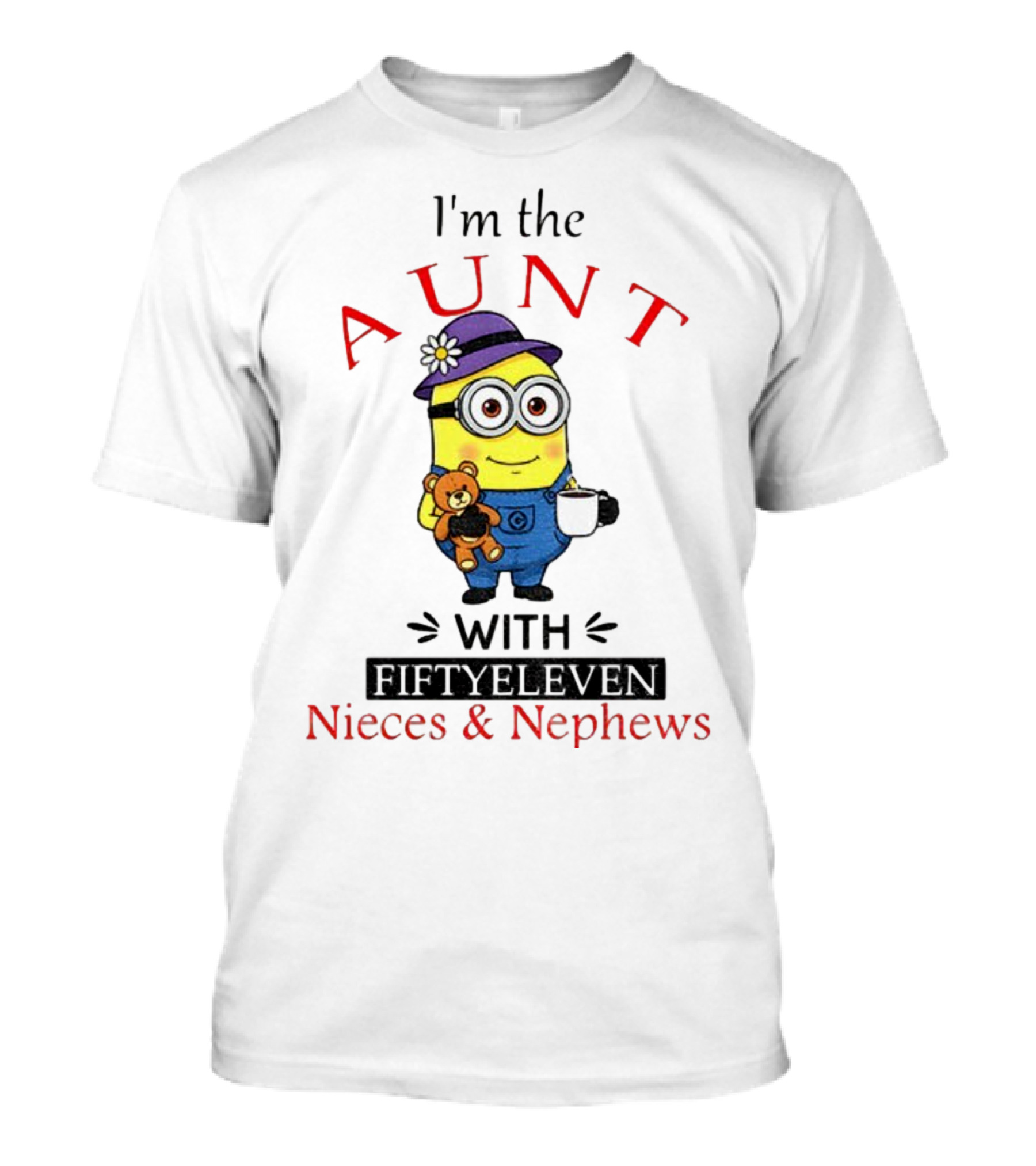 I'm The Aunt With Fifty Eleven Nieces And Nephews Minion Teddy Bear Coffee T-Shirt