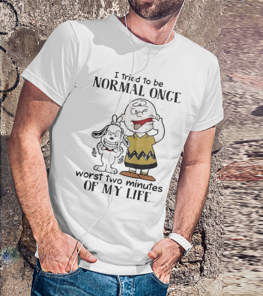 Snoopy Charlie Brown I Tried To Be Normal Once Worst Two Minutes Of My Life Peanuts T-Shirt