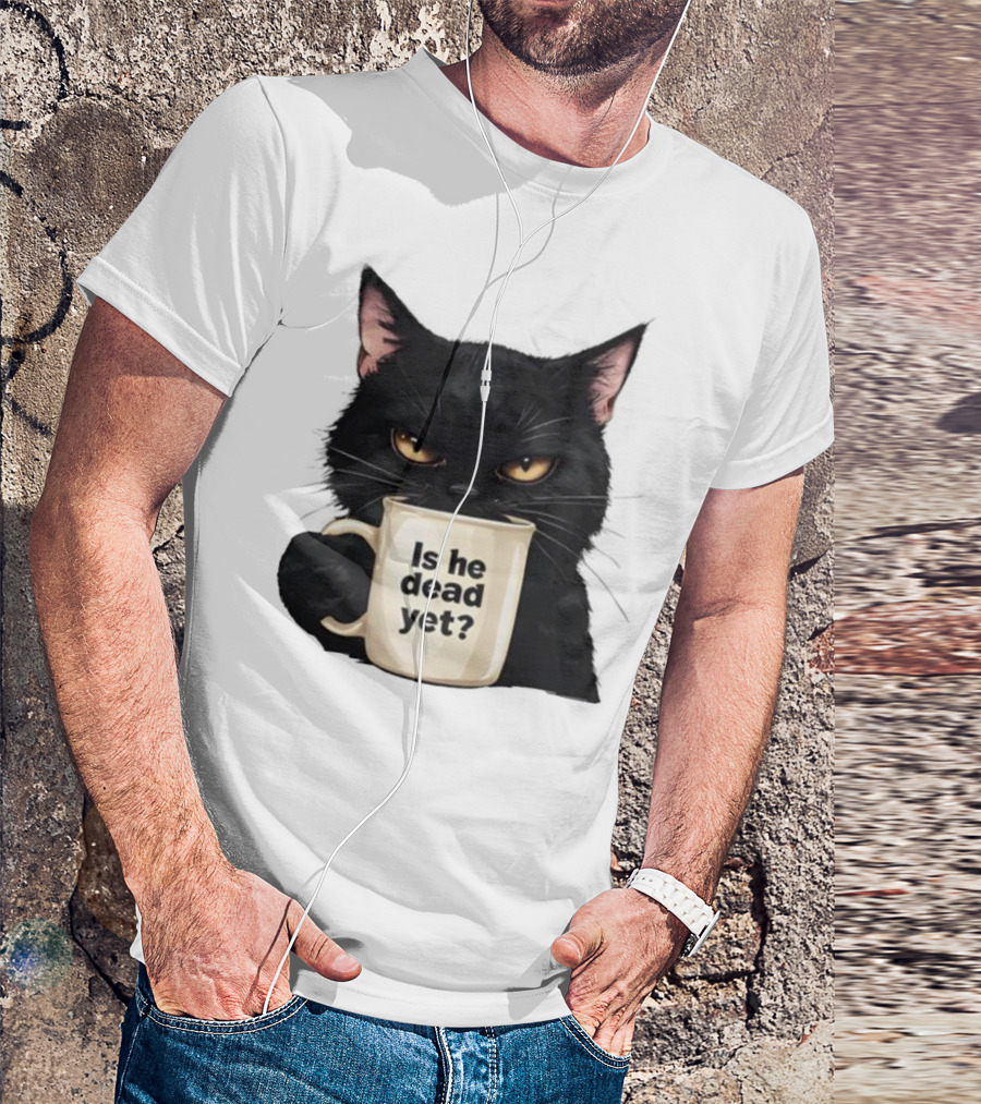 Is He Dead Yet Black Cat FDT Anti Trump T-Shirt