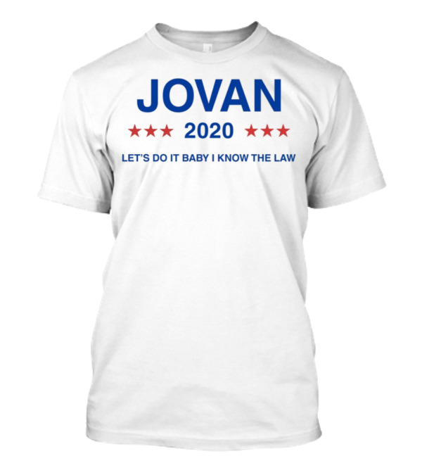 Jovan 2020 Let's Do It Baby I Know The Law Five Stars T-Shirt