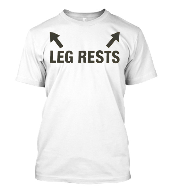 Leg Rests Arrows Upward Double Direction T-Shirt