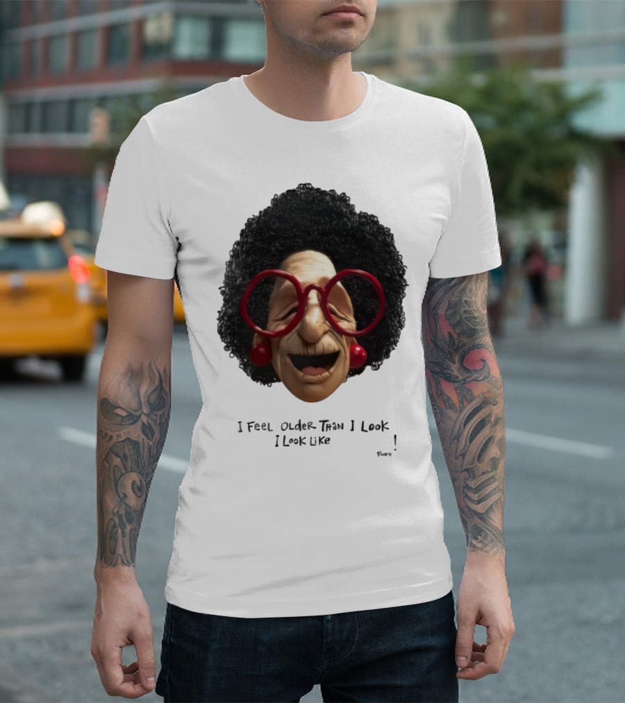 Pinky I Feel Older Than I Look And I Look Like A Testicle Funny Character With Glasses And Afro T-Shirt