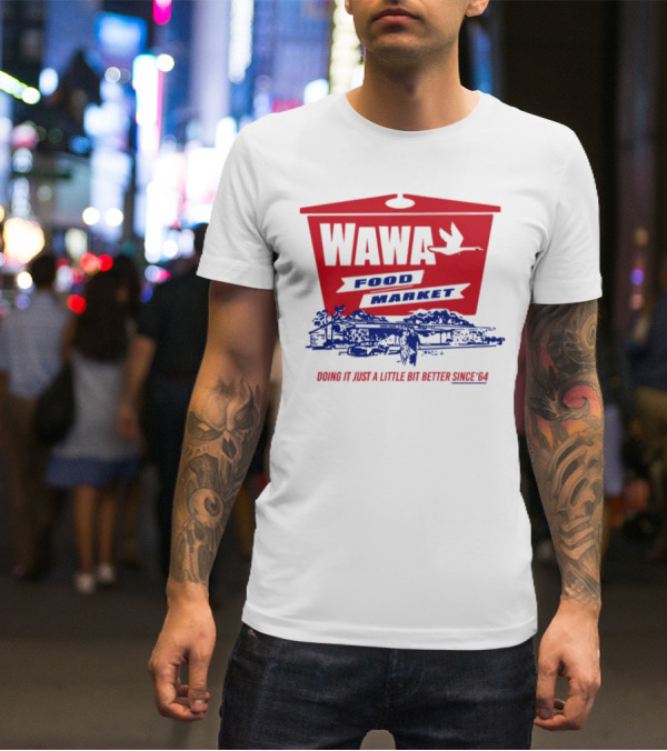 Wawa Food Market Doing It Just A Little Bit Better Since 64 Vintage Style T-Shirt