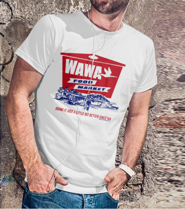 Wawa Food Market Doing It Just A Little Bit Better Since 64 Vintage Style T-Shirt